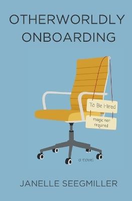 Otherworldly Onboarding - Janelle Seegmiller - cover
