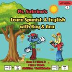 Ms. Sabrina's Learn Spanish and English with Ray and Ana: Book 2 / Libro 2: I Can / Puedo - Abilities / Habilidades