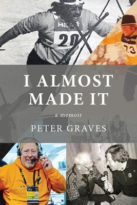 I Almost Made It: A Memoir - Peter Graves - cover