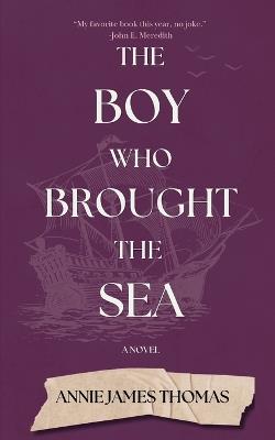 The Boy Who Brought the Sea - Annie James Thomas - cover