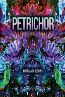 Petrichor - Jonathan D Robbins - cover