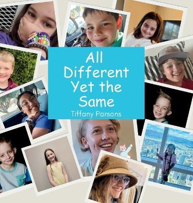 All Different Yet the Same - Tiffany Parsons - cover