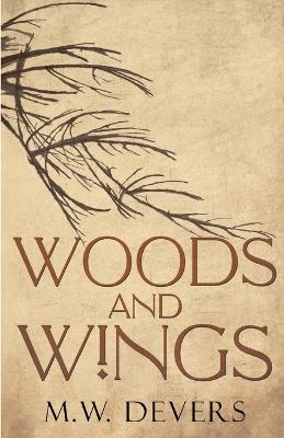 Woods and Wings - M W Devers - cover