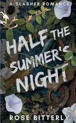 Half the Summer's Night: A Slasher Romance - Rose Bitterly - cover