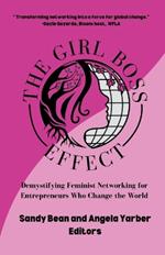 The Girl Boss Effect: Demystifying Feminist Networking for Entrepreneurs Who Change the World