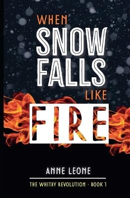 When Snow Falls Like Fire - Anne Leone - cover