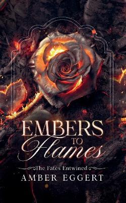 Embers to Flames - Amber Eggert - cover