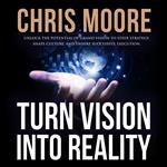 Turn Vision Into Reality