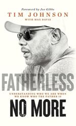 Fatherless No More: Understanding Who We Are When We Know Who the Father Is