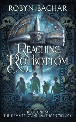 Reaching Rotbottom - Robyn Bachar - cover