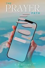 The Prayer Path: Discovering Deeper Connections with God Through Prayer