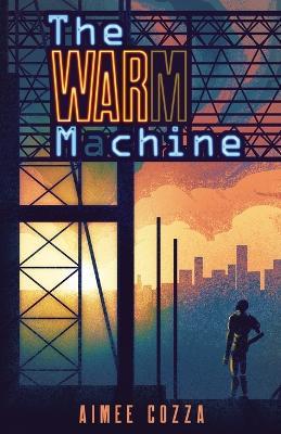 The Warm Machine - Aimee Cozza - cover