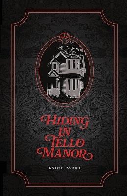 Hiding in Tello Manor - Raine Parisi - cover