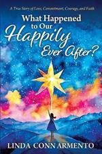 What Happened to Our Happily Ever After?