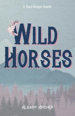 Wild Horses - Albany Archer - cover