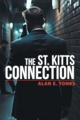 The St. Kitts Connection - Alan E Tonks - cover