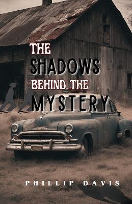 The Shadow Behind the Mystery - Phillip Davis - cover