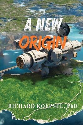 A New Origin - Richard Koepsel - cover