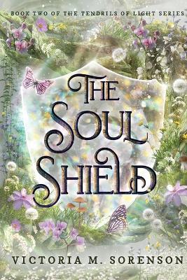 The Soul Shield - Victoria M Sorenson - cover