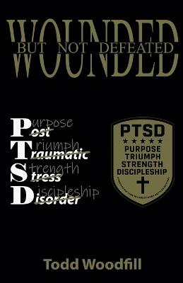 Wounded But Not Defeated - Todd Woodfill - cover