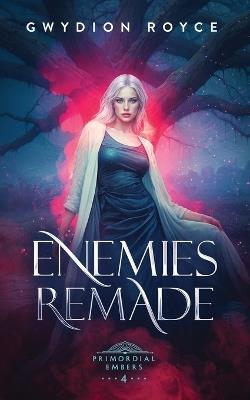 Enemies Remade - Gwydion Royce - cover