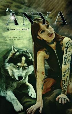 Anya - Dennis W C Wong - cover