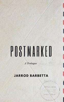 Postmarked: A Prologue - Jarrod Barbetta - cover