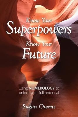 Know Your Superpowers, Know Your Future - Suzan Owens - cover