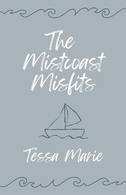 The Mistcoast Misfits - Tessa Marie - cover