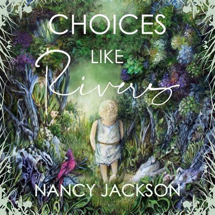 Choices Like Rivers