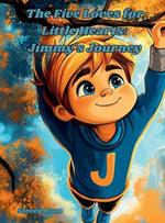 The Five Loves for Little Hearts: Jimmy's Journey