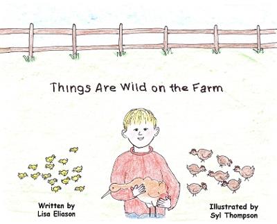 Things Are Wild on the Farm - Lisa Eliason - cover