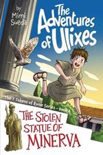 The Adventures of Ulixes: The Stolen Statue of Minerva
