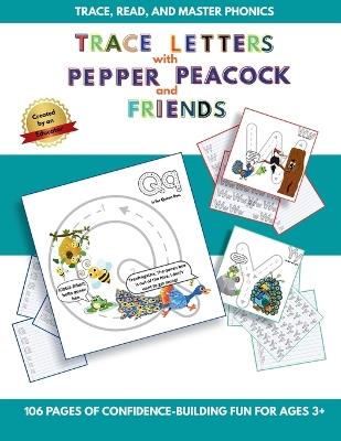Trace Letters with Pepper Peacock and Friends: A Phonics Adventure - Sarah V Dargan - cover