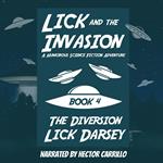 Lick and the Invasion: The Diversion