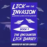 Lick and the Invasion: The Encounter