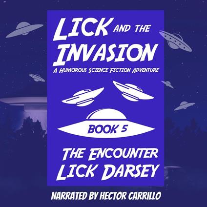 Lick and the Invasion: The Encounter