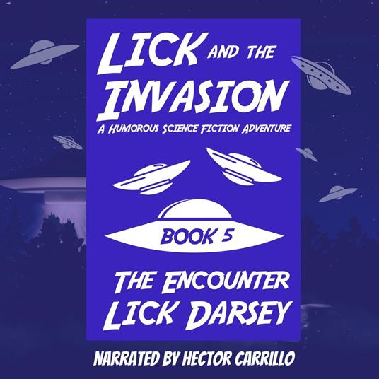 Lick and the Invasion: The Encounter