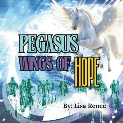 Pegasus Wings of Hope - Lisa Renee - cover