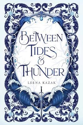 Between Tides & Thunder - Leena Kazak - cover