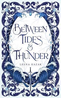 Between Tides & Thunder - Leena Kazak - cover