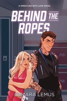 Behind the Ropes - Tamara Lemus - cover
