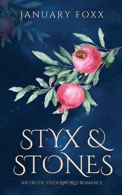 Styx & Stones: An Erotic Underworld Romance - January Foxx - cover