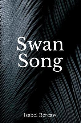 Swan Song - Isabel Bercaw - cover