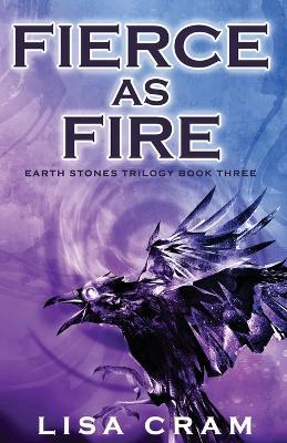 Fierce As Fire: A Parallel Worlds Sci-Fi Adventure (Book 3 Earth Stones Trilogy) - Lisa Cram - cover