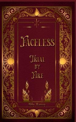 Faceless Trial By Fire - Abby Ramsay - cover