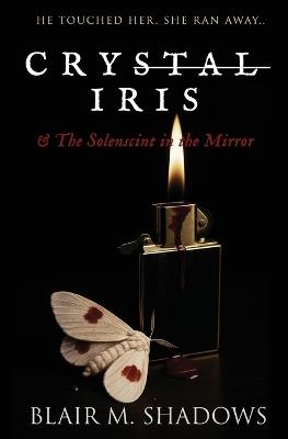 Crystal Iris and The Solenscint in the Mirror - Blair M Shadows - cover
