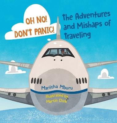 Oh No! Don't Panic! The Adventures and Mishaps of Traveling - Mariitha Mburu - cover