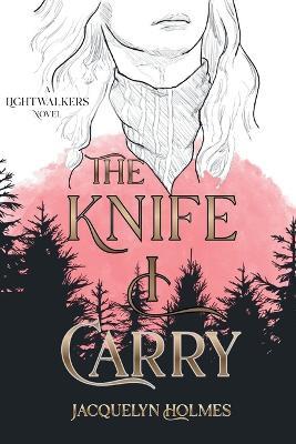 The Knife I Carry - Jacquelyn Holmes - cover