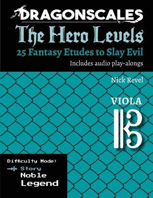 DragonScales, The Hero Levels, Viola Story: 25 Fantasy Etudes to Slay Evil for violin, viola, and cello in multiple difficulty modes - Nicholas Revel - cover